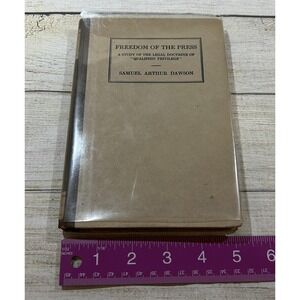 Vintage 1924 Freedom of the Press Samuel Arthur Dawson HB EXCELLENT TubB7